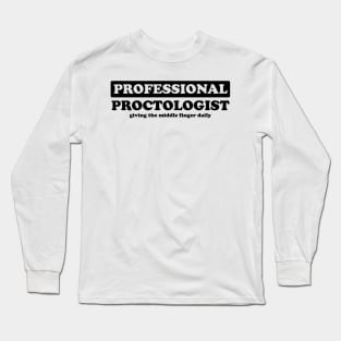 Professional Proctologist - Humor Long Sleeve T-Shirt